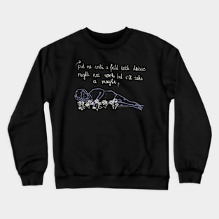 Put me with a field with daisies Crewneck Sweatshirt